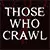 Those Who Crawl