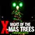 Night Of The X-Mas Trees